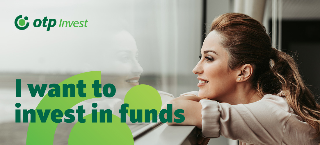 Investment funds managed by OTP Invest Investment funds managed by OTP Invest